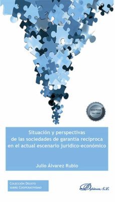 situacion y perspectivas de las sociedades de garantia reciproca en el actual escenario juridico-economico. (ebook)-cesar olivera serrano-9788413776606