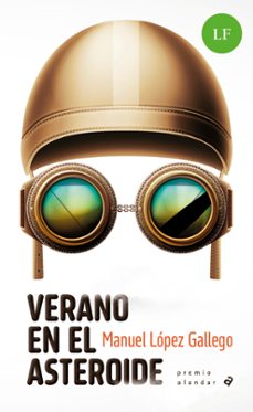 verano en el asteroide (xxiii premio alandar narrativa juvenil)-manuel lopez gallego-9788414073506