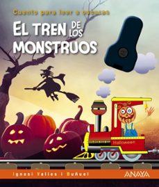 el tren de los monstruos: cuento leer a oscuras-ignasi valios i buñuel-9788414334706