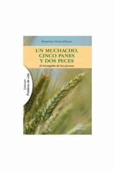 un muchacho, cinco panes y dos peces-francisco cerro chaves-9788415022206