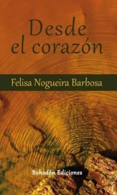 desde el corazon-felisa nogueira barbosa-9788415377306