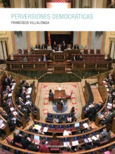 perversiones democraticas-francisco villalonga-9788415681106