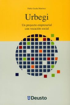 urbegi, un proyecto empresarial con vocacion-pablo ocaña-9788415759706