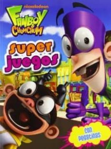 fanboy & chum chum super juegos con pegatinas-9788415857006