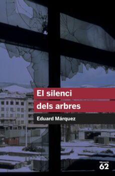 el silenci dels arbres-eduard marquez taña-9788415954606