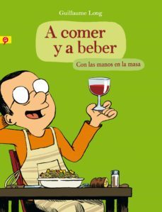 a comer y a beber-guillaume long-9788416131006