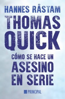 thomas quick: como se hace un asesino en serie-hannes rastam-9788416223206