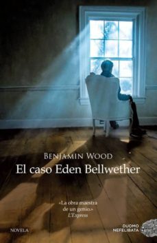 el caso eden bellwether-benjamin wood-9788416261406