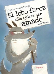 el lobo feroz solo quiere ser amado-annick masson-christine naumann villemin-9788416287406