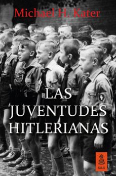 las juventudes hitlerianas-michael h. kater-9788416523306