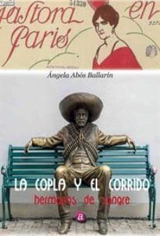 la copla y el corrido, hermanos de sangre-angela abos ballarin-9788416532506