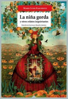 la niña gorda y otros relatos inquietantes-marie luise kaschnitz-9788416537006