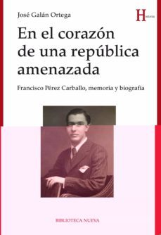 en el corazon de una republica amenazada-jose galan ortega-9788416647606