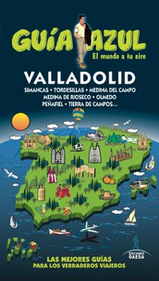 valladolid 2016 (guia azul) 2ª ed.-paloma ledrado villafuertes-9788416766406