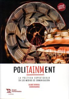 politainment: la politica espectaculo en los medios de comunicacion-salome berrocal-9788416786206