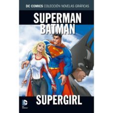 coleccion novelas graficas - superman/batman: supergirl-jeph loeb-michael turner-9788416796106
