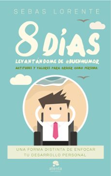 8 dias levantandome de @buenhumor-sebas lorente valls-9788416928606