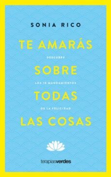 te amaras sobre todas las cosas-sonia rico-9788416972906