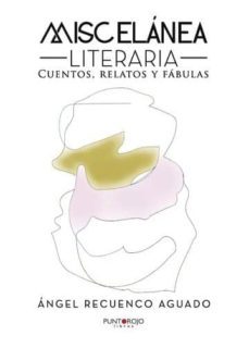 miscelanea literaria (ebook)-angel recuenco aguado-9788417004606