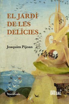 el jardi de les delicies-joaquim pijoan arbuse-9788417082406