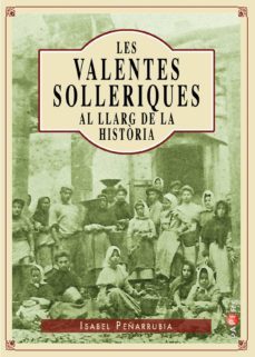 les valentes solleriques al llarg de la historia-isabel peñarrubia marques-9788417113506