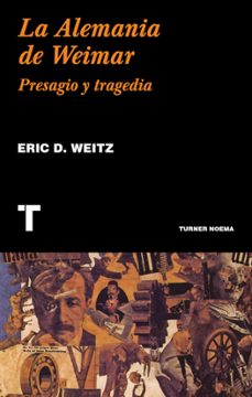 la alemania de weimar-eric d. weitz-9788417141806
