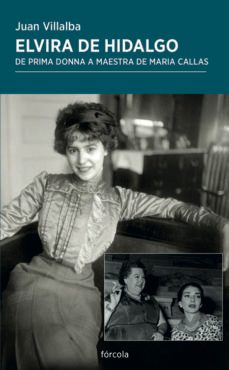 elvira de hidalgo. de prima donna a maestra de maria callas-juan villaba-9788417425906