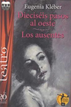 dieciseis pasos al oeste - los ausentes-eugenia kleber-9788417481506