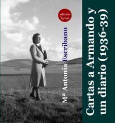 cartas a armando y un diario (1936-1939)-maria antoni escribano de la torre-9788417666606