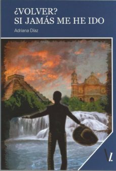 ¿volver? si jamas me he ido-adriana diaz-9788417709006