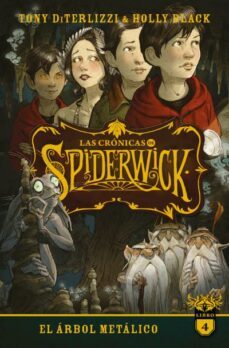 las cronicas de spiderwick 4 : el arbol metalico-holly black-tony diterlizzi-9788417854706