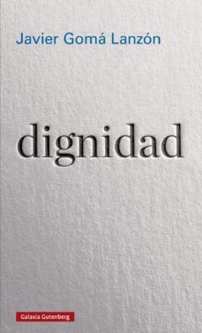 dignidad (ebook)-javier goma-9788417971106