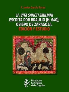 la vita sancti emiliani escrita por braulio (h.640), obispo de zaragoza-f. javier garcia turza-9788418088506