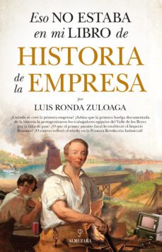 eso no estaba en mi libro de historia de la empresa-luis ronda zuloaga-9788418205606