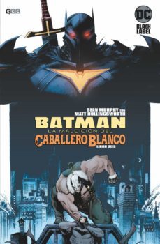 batman: la maldicion del caballero blanco nº 06 (de 8)-sean murphy-9788418225406