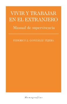 vivir y trabajar en el extranjero: manual de supervivencia-9788418236006