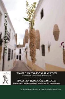 toward an eco-social transition: transatlantic environmental humanities-maria isabel perez ramos-beatriz lindo mañas-9788418254406