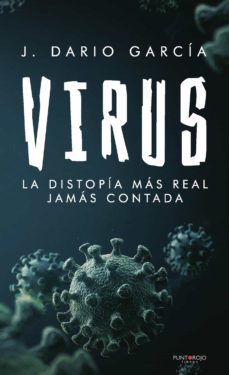 virus. la distopia mas real jamas contada-j. dario garcia-9788418402906