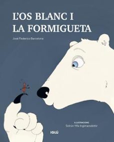 l os blanc i la formigueta-jose federico barcelona martinez-9788418488306