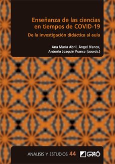 enseñanza de las ciencias en tiempos de covid-19-ana maria abril-angel blanco-antonio joaquin franco-9788418627606