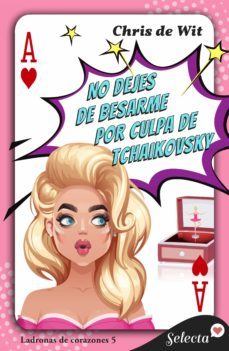 no dejes de besarme por culpa de tchaikovsky (ladronas de corazones 5) (ebook)-9788418646706
