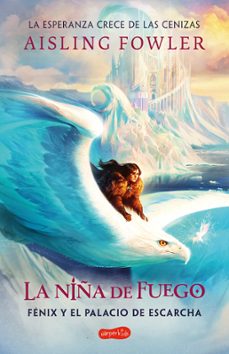 la niña de fuego: fenix y el palacio de escarcha (libro 2)-aisling fowler-9788418774706