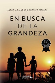 en busca de la grandeza-jorge alejandro gonzalez esparza-9788418854606
