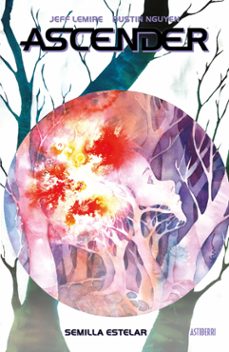 ascender 4. semilla estelar-jeff lemire-dustin nguyen-9788418909306