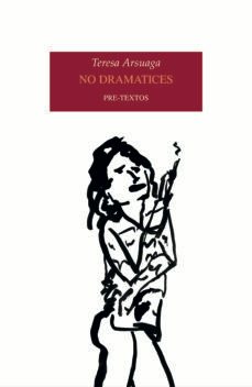 no dramatices-teresa arsuaga-9788418935206