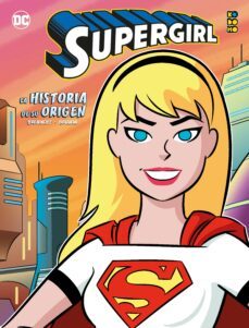 supergirl: la historia de su origen-steve brezenoff-9788419021106