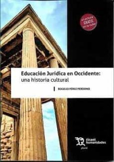 educacion juridica en occidente: una historia cultural-rogelio perez perdomo-9788419071606