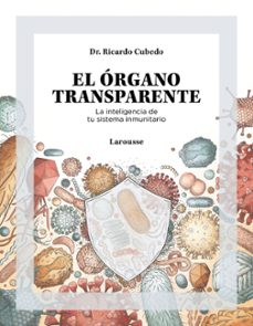 el organo transparente: la inteligencia de tu sistema inmunitario-9788419250506