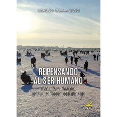 repensando al ser humano: teologia y pastoral para una epoca-carlos chana seco-9788419307606