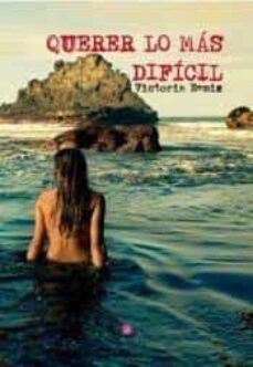 querer lo mas dificil-victoria esmiz-9788419385406